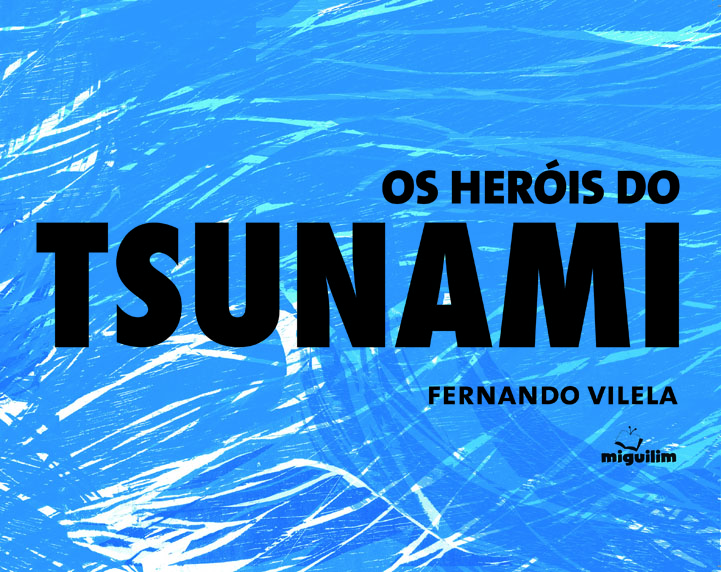 Os Heróis do Tsunami - Editora Miguilim
